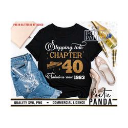 40th birthday svg png, chapter 40, 40th birthday svg, forty svg, birthday shirt svg, 40 birthday svg, 40 and fabulous sv