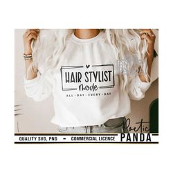 hair stylist mode svg png, hair stylist svg, sassy svg, hairstylist shirt svg, cosmetology svg, hair png, hairstylist sv