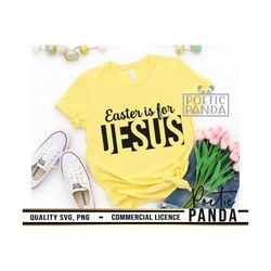 easter is for jesus svg png, christian easter svg, easter shirt svg, jesus svg, christian svg, true story svg, forgiven
