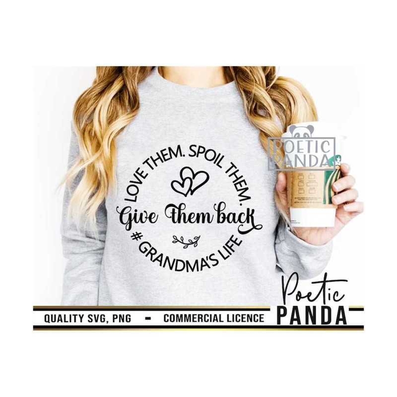 MR-2692023133841-love-them-spoil-them-give-them-back-svg-png-grandma-grandma-life-svg-grandma-shirt-svg-blessed-grandma-svg-grandmother-svg-nana-svg.jpg
