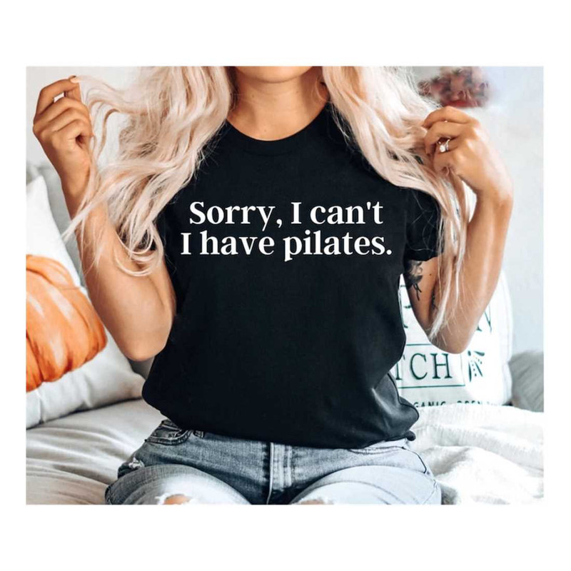 MR-269202314050-sorry-i-cant-i-have-pilates-unisex-shirt-pilates-shirt-image-1.jpg
