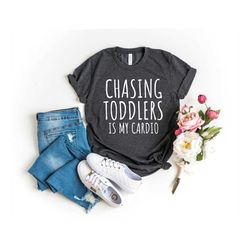 chasing kids shirt mom cardio shirt new mom tee unisex fit mom toddlers chasing kids is my cardio funny mom shirt mom t-