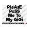MR-269202314473-please-pass-me-to-my-gigi-svg-gigi-svg-gigi-png-image-1.jpg