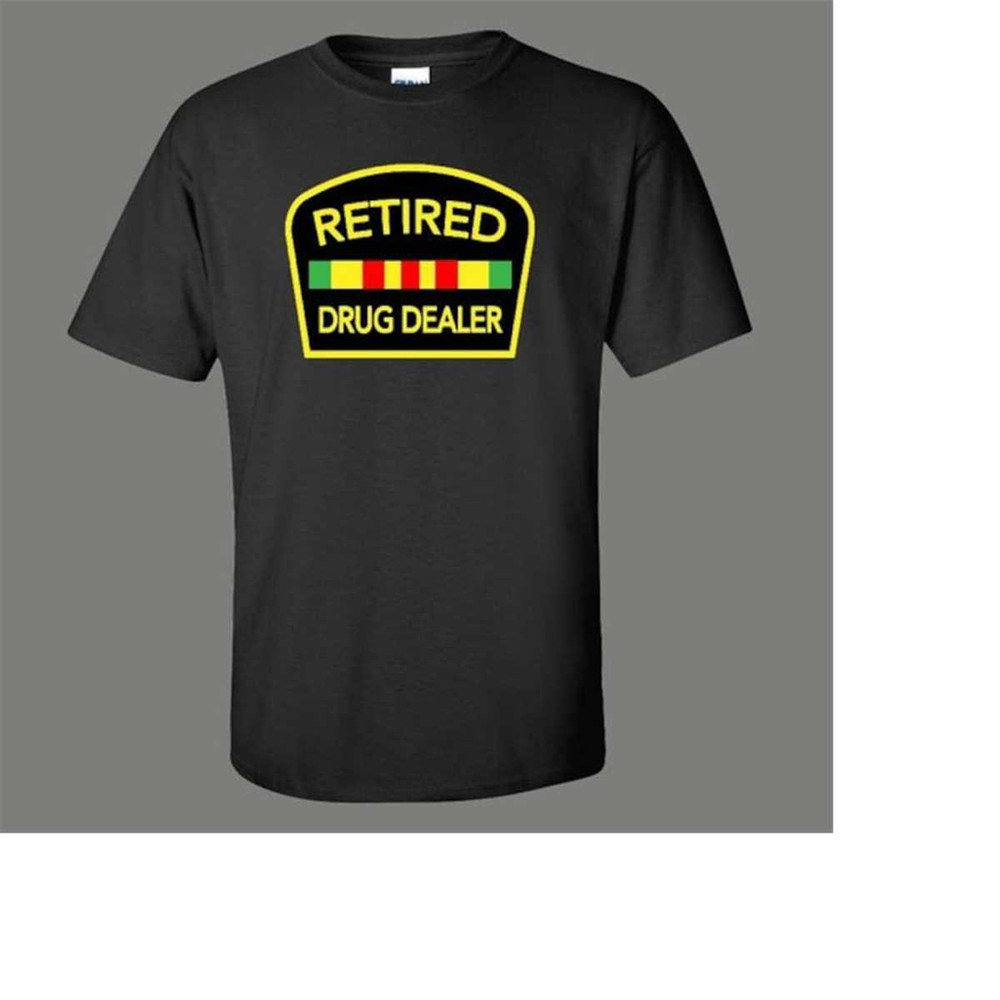 MR-2692023145455-retired-drug-dealer-quality-shirt-image-1.jpg