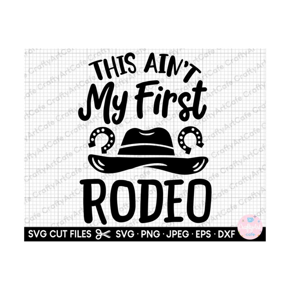 MR-2692023145856-rodeo-svg-cricut-cut-file-this-aint-my-first-rodeo-image-1.jpg