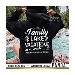 family lake vacation 2024 svg png, vacation shirt svg, family reunion lake svg, lake life svg, lake family vacation svg,