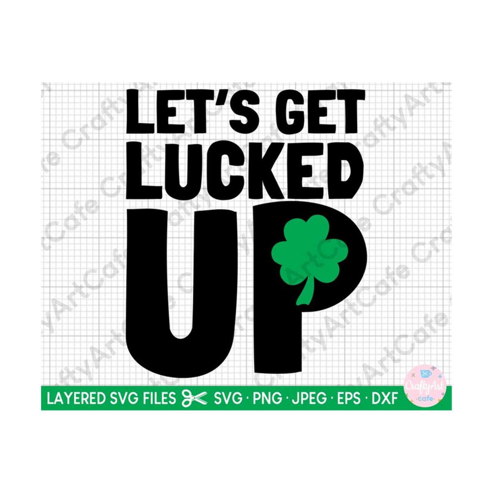 MR-269202315851-st-patricks-day-svg-cricut-lets-get-lucked-up-svg-for-image-1.jpg