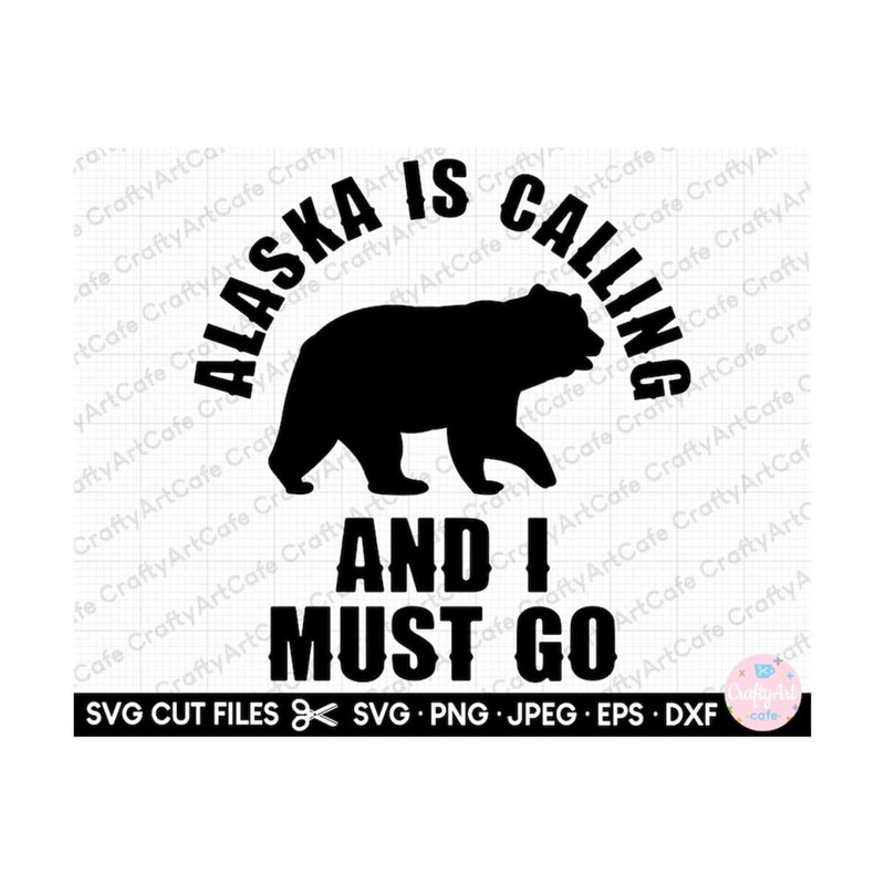 MR-2692023151523-alaska-svg-alaska-png-alaska-is-calling-and-i-must-go-image-1.jpg