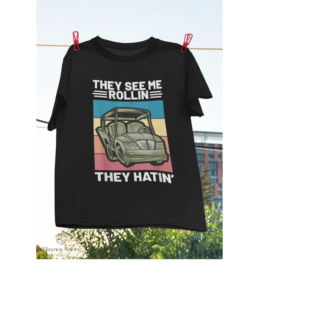 MR-2692023151530-me-rollin-they-hatin-golfers-apparel-roll-golf-cart-humor-image-1.jpg