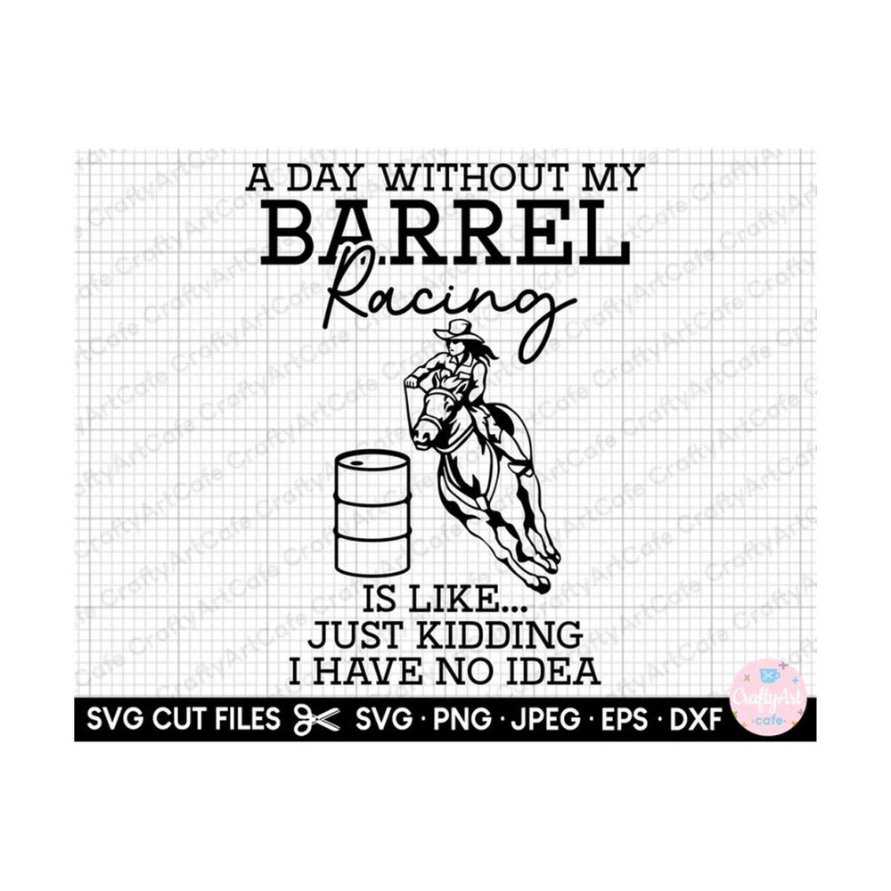 MR-2692023152213-barrel-racing-svg-png-cricut-a-day-without-my-barrel-racing-is-image-1.jpg