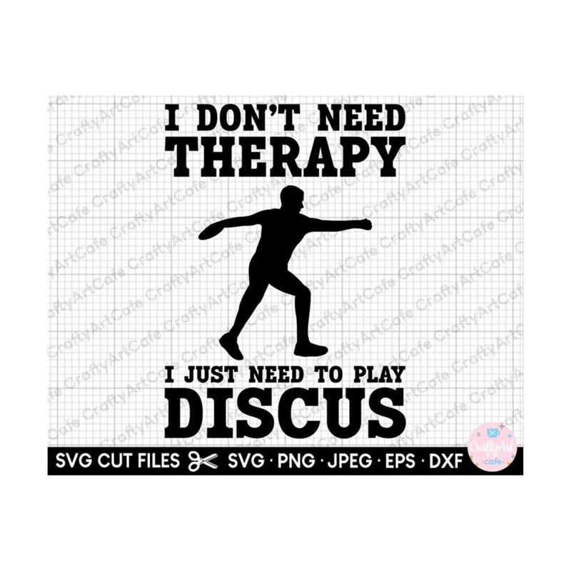 MR-269202315335-discus-svg-i-dont-need-therapy-i-just-need-to-play-discus-image-1.jpg