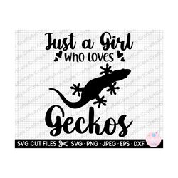 gecko svg gecko png gecko owner gift svg just a girl who loves geckos