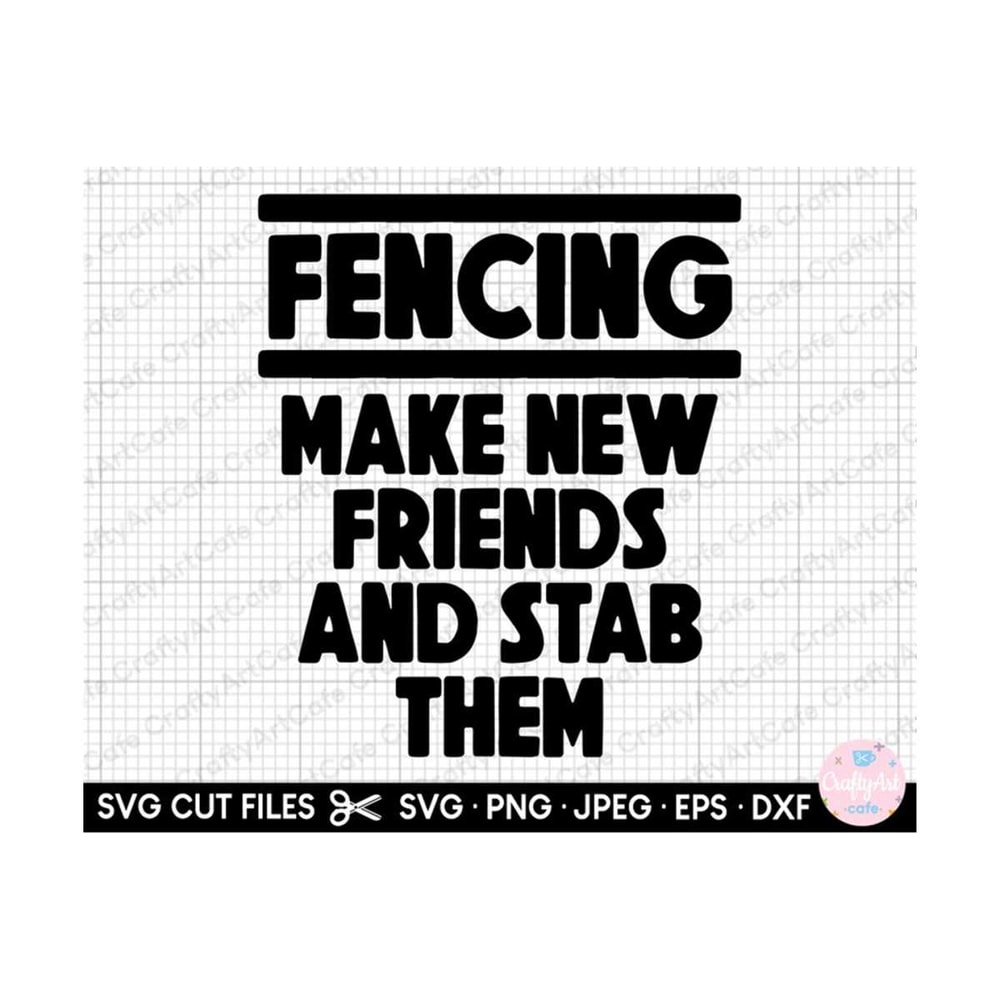 MR-2692023155410-fancing-svg-fencing-make-new-friends-and-stab-them-image-1.jpg