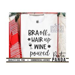 bra off hair up wine poured svg png, wine tumbler svg, mom wine svg, mom juice svg, sip happens svg, wine sayings svg, j