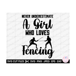 fancing svg never underestimate a girl who loves fencing