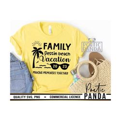 family vacation destin beach 2023 svg png, cricut, florida vacation svg, 2023 svg, family trip svg, making memories svg,