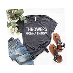 discus gift, discus thrower, track and field, discus throw, javelin thrower, shot put throwers gonna throw unisex shirt