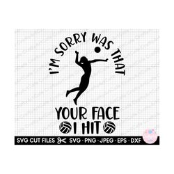 beach volleyball svg png jpg jpeg cricut cut file beach volleyball player design i'm sorry was that your face i hit
