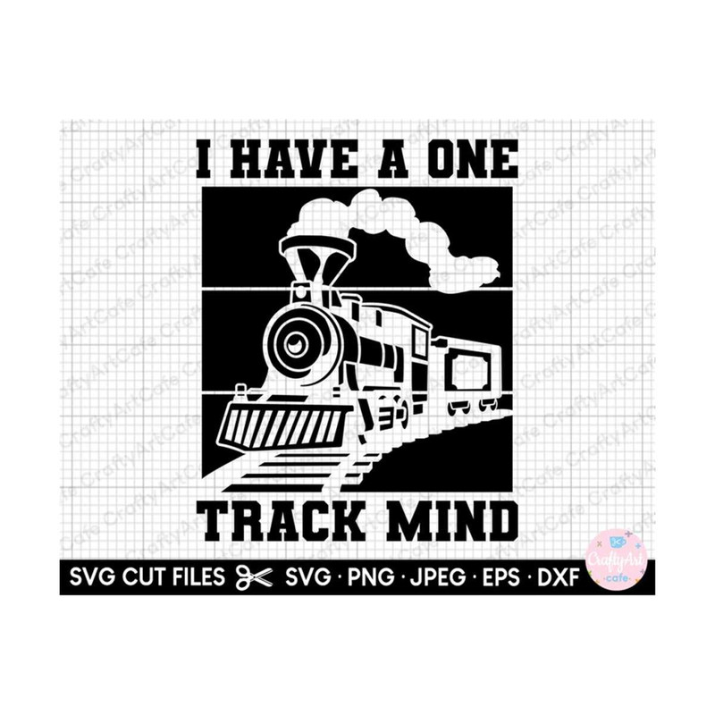 MR-2692023162030-trains-svg-cricut-trains-png-i-have-a-one-track-mind-image-1.jpg