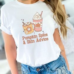 esthetician halloween shirt, esthetician shirt, pumpkin spice skin advice, esthetician graduation gift - a850