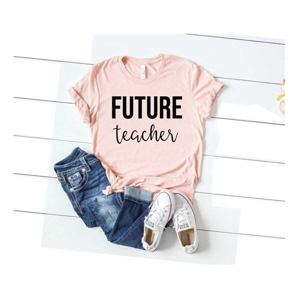 MR-2692023163511-future-teacher-shirt-teaching-t-shirt-cute-teacher-shirt-image-1.jpg