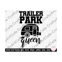 camping svg files for cricut shirt camper svg files for cricut shirt trailer park queen svg files for cricut shirt png e
