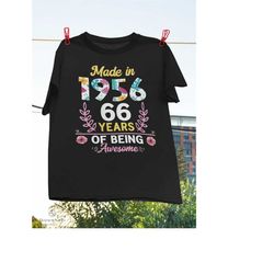 made in 1956, 66 year of being awesome t-shirt, person born in 1956 shirt, 66 year old shirt, birthday shirt gift, happy
