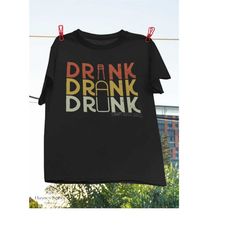 drink drank drunk vintage t-shirt, drinking shirt, day drinking shirt, bachelorette party shirt, drunker shirt, alcoholi