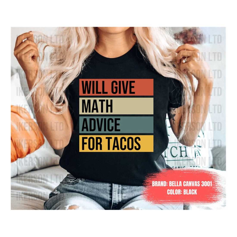 MR-2692023172934-will-give-math-advice-for-tacos-shirt-math-teacher-shirt-math-image-1.jpg