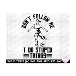 soccer girl svg cricut soccer girl png shirt design don't follow me i do stupid things