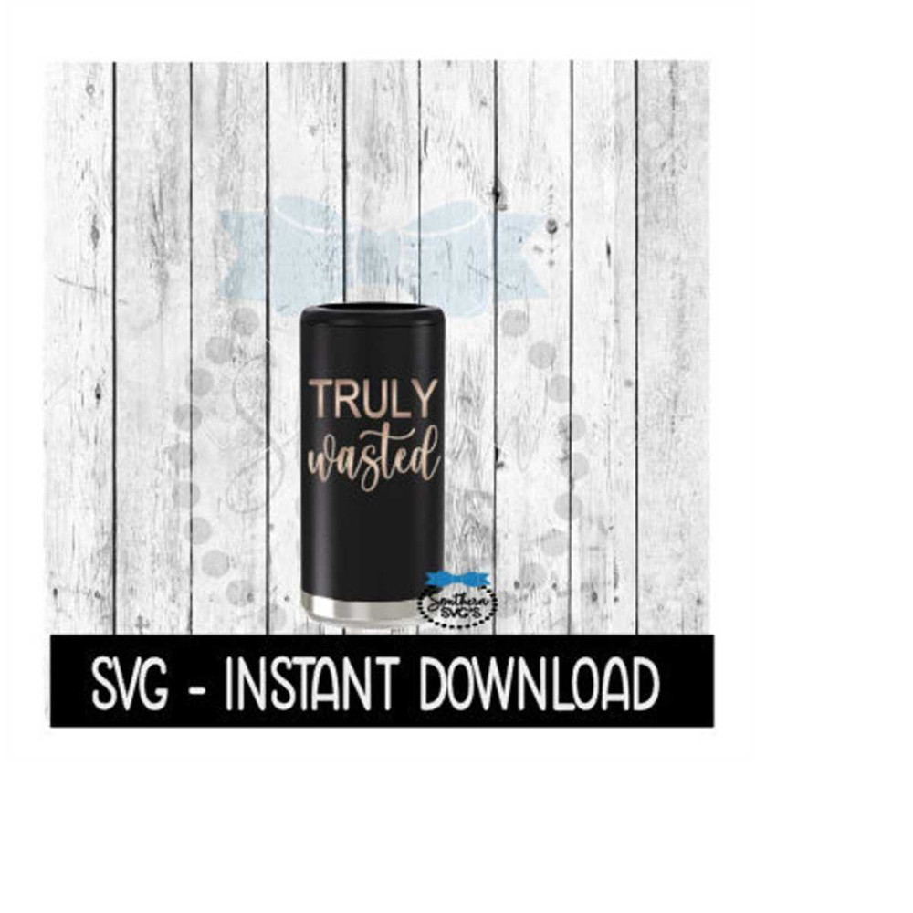 MR-2692023174854-truly-wasted-svg-skinny-can-cooler-svg-seltzer-svg-file-image-1.jpg