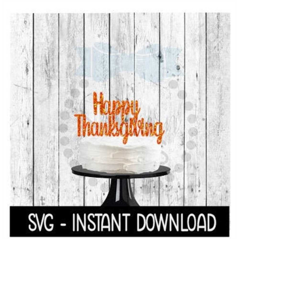 MR-2692023175229-cake-topper-svg-file-happy-thanksgiving-cake-topper-svg-image-1.jpg