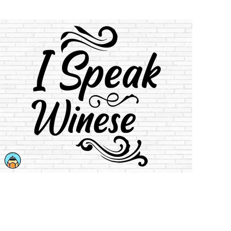 MR-2692023175332-i-speak-winese-svg-wine-svg-wine-quotes-svg-wine-sayings-image-1.jpg