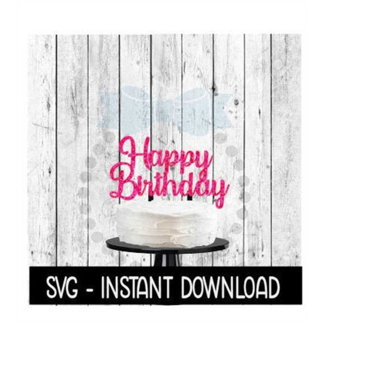 MR-2692023175851-cake-topper-svg-file-happy-birthday-cake-topper-svg-instant-image-1.jpg