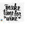 MR-26920231824-make-time-for-wine-svg-wine-svg-wine-quotes-svg-wine-image-1.jpg