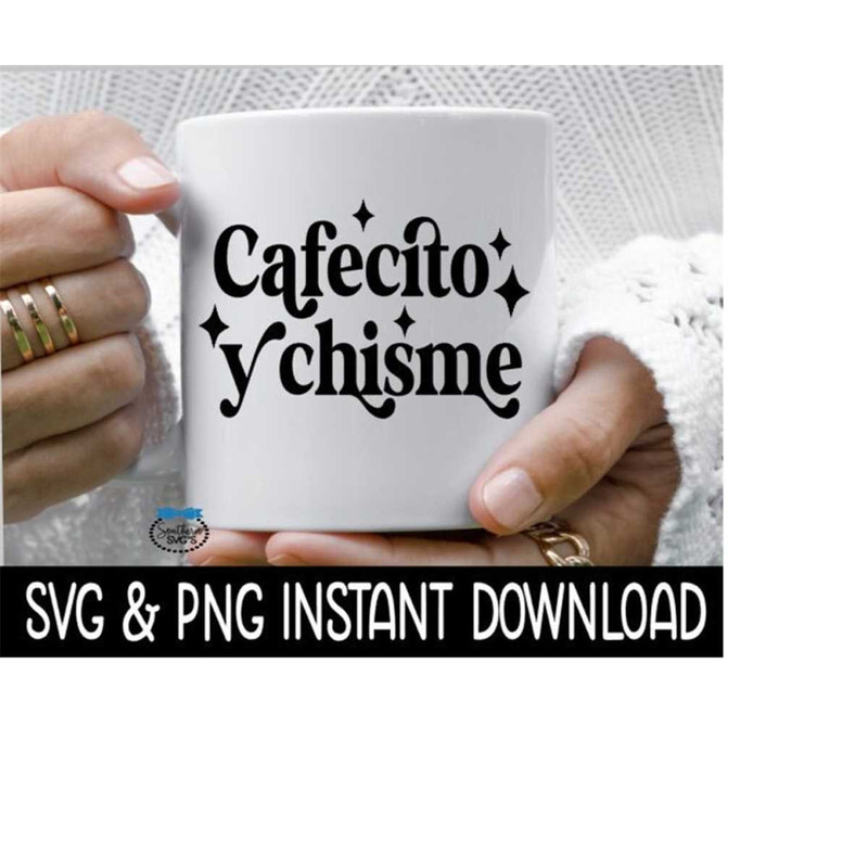 MR-269202318438-cafecito-y-chisme-svg-cafecito-png-coffee-mug-svg-coffee-cup-image-1.jpg