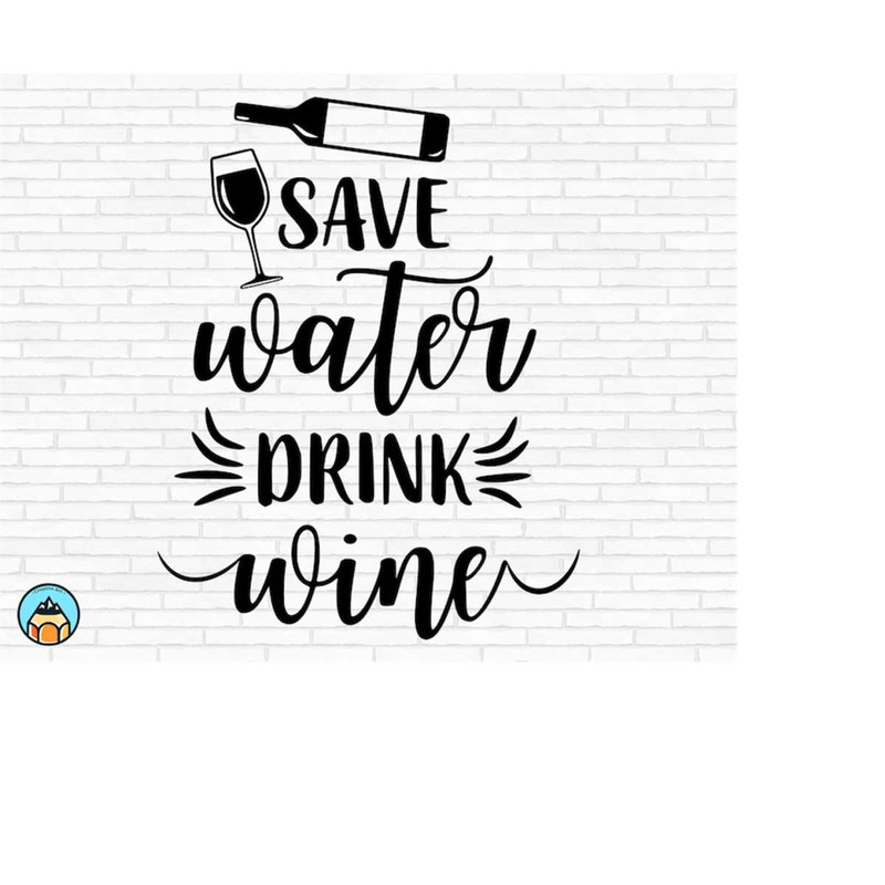 MR-26920231864-save-water-drink-wine-svg-wine-svg-wine-quotes-svg-wine-image-1.jpg