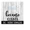 MR-269202318847-because-clients-svg-funny-wine-quotes-svg-file-instant-image-1.jpg