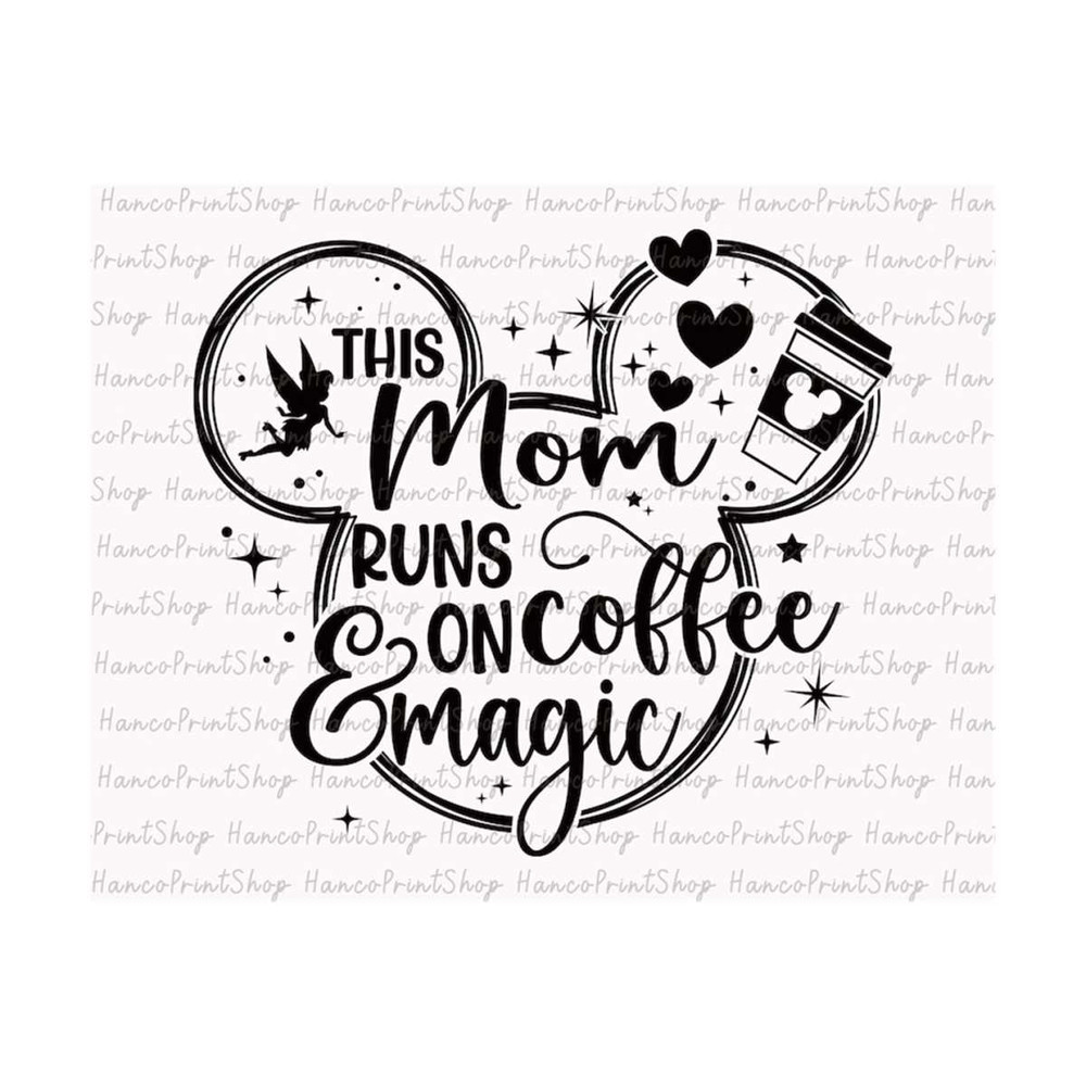 MR-2692023181049-this-mom-runs-on-coffee-and-magic-svg-mouse-mom-svg-image-1.jpg