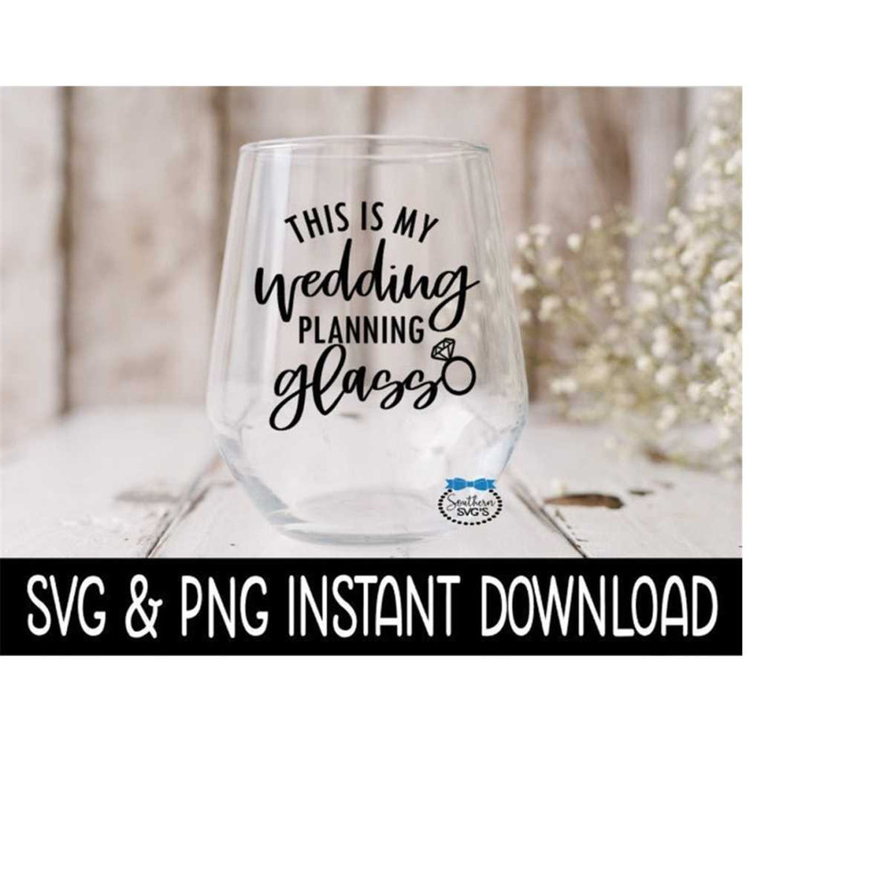 MR-269202318190-this-is-my-wedding-planning-glass-svg-wine-glass-svg-files-image-1.jpg