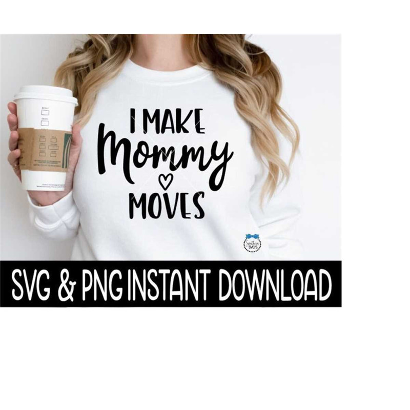 MR-2692023181939-i-make-mommy-moves-coordinator-svg-funny-wine-svg-files-image-1.jpg