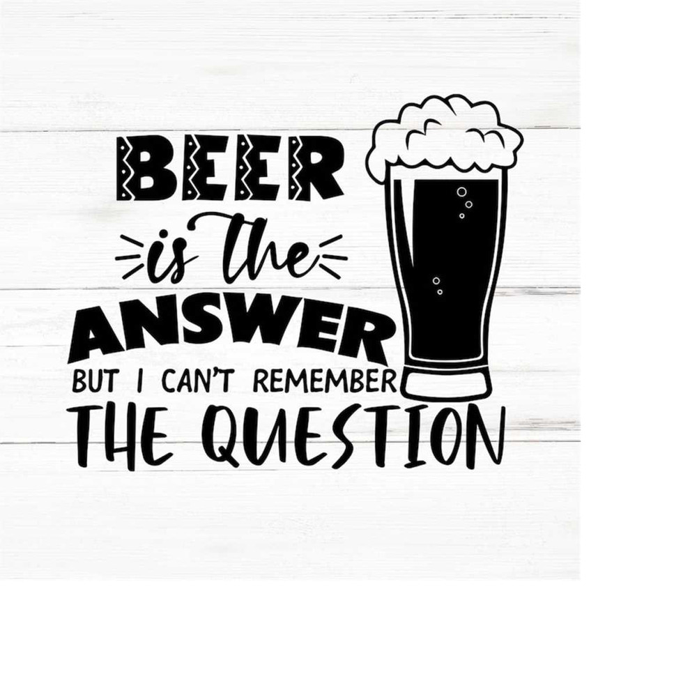 MR-2692023181947-beer-is-the-answer-svg-file-beer-png-beer-svg-cut-files-image-1.jpg