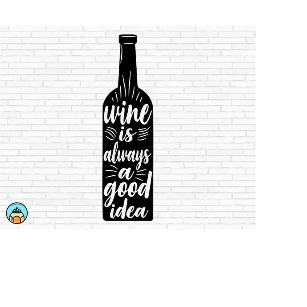 MR-2692023182039-wine-is-always-a-good-idea-svg-wine-svg-wine-quotes-svg-image-1.jpg