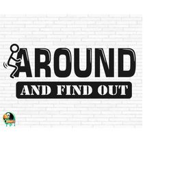 fck around and find out svg, funny svg, sarcastic svg, fck around cut files, cricut, silhouette, png, svg, eps, dxf