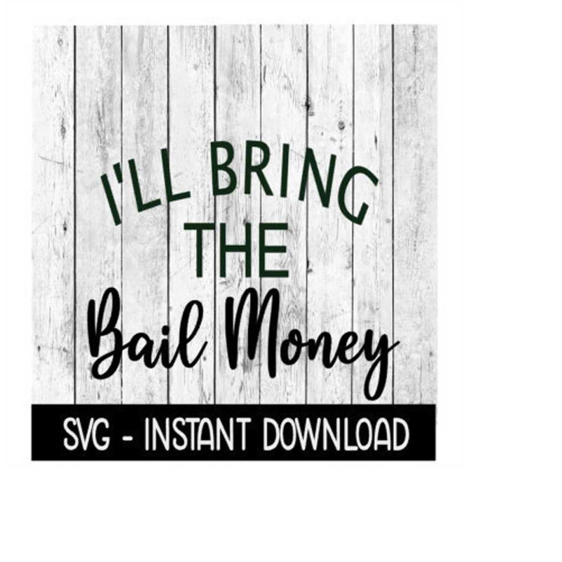 MR-2692023182251-ill-bring-the-bail-money-svg-funny-wine-quote-tee-shirt-image-1.jpg
