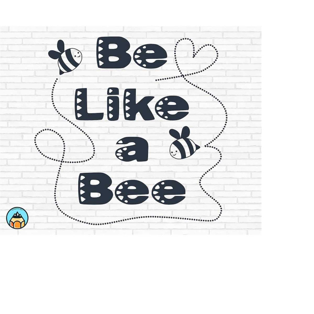 MR-2692023182550-be-like-a-bee-svg-bee-quotes-svg-bee-kind-svg-sayings-image-1.jpg