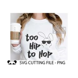 too hip to hop svg png, easter bunny svg, hip hop bunny svg, jesus svg, easter vibes, kids easter svg, easter svg design