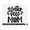 MR-2692023183915-water-polo-svg-cricut-water-polo-mom-mother-of-a-water-polo-image-1.jpg