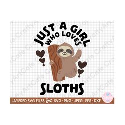 sloth svg for cricut sloth png sloth kawaii svg sloth lover just a girl who loves sloths eps dxf jpg