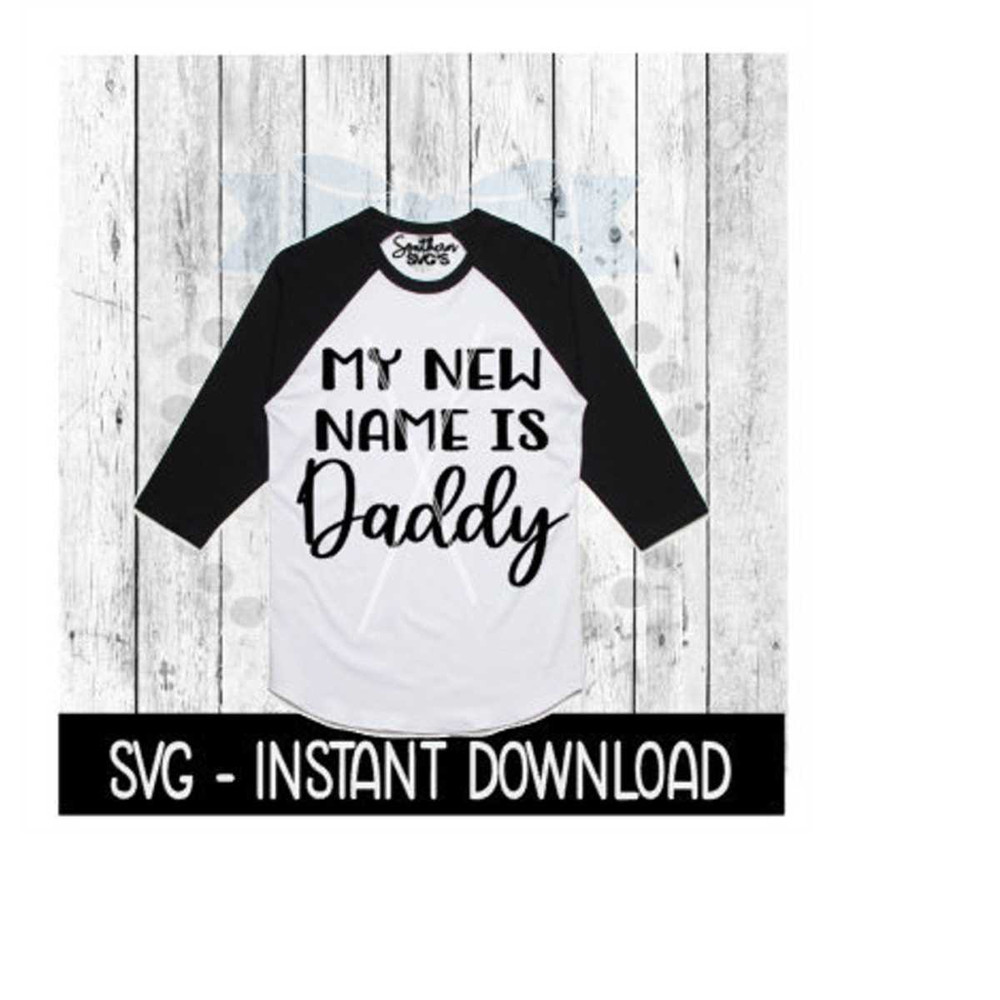MR-2692023185021-my-new-name-is-daddy-svg-new-dad-tee-shirt-svg-fathers-image-1.jpg